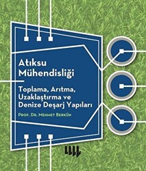 Atıksu Mühendisliği: Toplama, Arıtma, Uzaklaştırma ve Denize Deşarj Yapıları - Literatür Yayıncılık