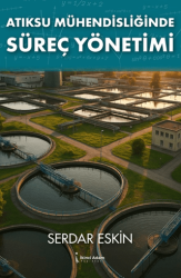 Atıksu Mühendisliğinde Süreç Yönetimi - İkinci Adam Yayınları