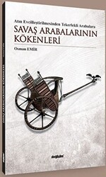 Atın Evcilleştirilmesinden Tekerlekli Arabalara Savaş Arabalarının Kökenleri - Değişim Yayınları