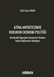 Atina Antikitesinde Hukukun Ekonomi Politiği - Aristokratik Oligarşiden Demokratik Yönetime Hukuk Düşüncesinin Dönüşümü - On İki Levha Yayınları