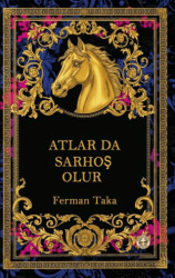 Atlar Da Sarhoş Olur - Evrensel Kültür Yayınları