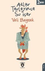 Atlar Terleyince Su İçer - Dorlion Yayınları