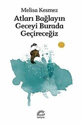 Atları Bağlayın Geceyi Burada Geçireceğiz - İletişim Yayınevi
