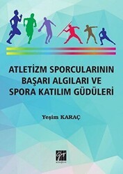 Atletizm Sporcularının Başarı ve Spora Katılım Güdüleri - Gazi Kitabevi