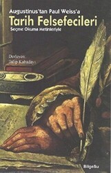 Augustinus`tan Paul Weiss`a Tarih Felsefecileri - BilgeSu Yayıncılık