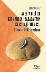 Avesta Dili İle Kırmancca Zazaca’nın Karşılaştırılması: Etimolojik Bir İnceleme - Vate Yayınevi