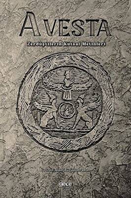 Avesta - Zerdüştilerin Kutsal Metinleri - 1