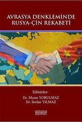 Avrasya Denkleminde Rusya-Çin Rekabeti - Astana Yayınları