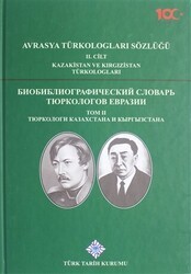Avrasya Türkologları Sözlüğü 2. Cilt - Kazakistan ve Kırgızistan Türkologları - Türk Tarih Kurumu Yayınları
