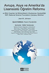Avrupa, Asya ve Amerika’da Lisansüstü Öğretim Reformu ve İlim İnsanları ile Mühendislerin Uluslararası Hareketliliği : NSF National Science Foundation Çalıştayı Bildirileri - Pegem Akademi Yayıncılık