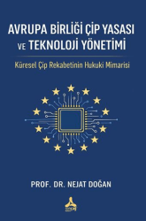 Avrupa Birliği Çip Yasası ve Teknoloji Yönetimi - Sonçağ Yayınları