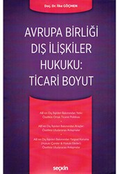 Avrupa Birliği Dış İlişkiler Hukuku: Ticari Boyut - Seçkin Yayıncılık