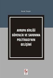 Avrupa Birliği Güvenlik ve Savunma Politikası`nın Gelişimi - Seçkin Yayıncılık
