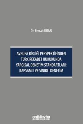 Avrupa Birliği Perspektifinden Türk Rekabet Hukukunda Yargısal Denetim Standartları: Kapsamlı ve Sınırlı Denetim - 1