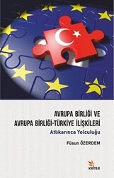 Avrupa Birliği ve Avrupa Birliği-Türkiye İlişkileri - Kriter Yayınları