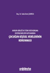 Avrupa Birliği ve Türk Veri Koruma Düzenlemeleri Kapsamında Çocuğun Kişisel Verilerinin Korunması - On İki Levha Yayınları