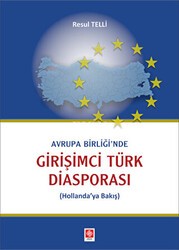 Avrupa Birliği`nde Girişimci Türk Diasporası - Ekin Basım Yayın