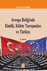 Avrupa Birliğinde Kimlik Kültür Tartışmaları Ve Türkiye - Ekin Basım Yayın