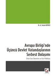 Avrupa Birliği`nde Üçüncü Devlet Vatandaşlarının Serbest Dolaşımı - Seçkin Yayıncılık