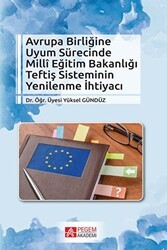 Avrupa Birliğine Uyum Sürecinde Milli Eğitim Bakanlığı Teftiş Sisteminin Yenilenme İhtiyacı - Pegem Akademi Yayıncılık