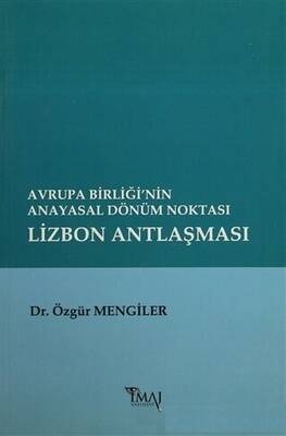 Avrupa Birliği’nin Anayasal Dönüm Noktası Lizbon Antlaşması - 1