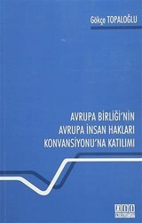 Avrupa Birliği`nin Avrupa İnsan Hakları Konvansiyonu`na Katılımı - On İki Levha Yayınları