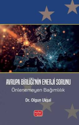 Avrupa Birliği’nin Enerji Sorunu - Önlenemeyen Bağımlılık - 1