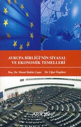 Avrupa Birliğinin Siyasal ve Ekonomik Temelleri - Arion Yayınevi