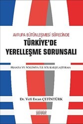 Avrupa Bütünleşme Sürecinde Türkiye`de Yerleşme Sorunsalı - Astana Yayınları
