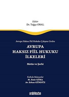 Avrupa Haksız Fiil Hukuku Çalışma Grubu Avrupa Haksız Fiil Hukukunun İlkeleri - Metin ve Şerhi - 1