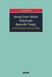 Avrupa İnsan Hakları Hukukunda Ayrımcılık Yasağı - Seçkin Yayıncılık