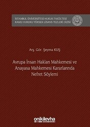 Avrupa İnsan Hakları Mahkemesi ve Anayasa Mahkemesi Kararlarında Nefret Söylemi - On İki Levha Yayınları