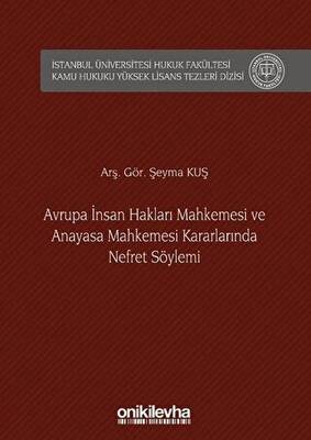 Avrupa İnsan Hakları Mahkemesi ve Anayasa Mahkemesi Kararlarında Nefret Söylemi - 1