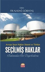 Avrupa İnsan Hakları Sistemi ve Türkiye Seçilmiş Haklar Bakımından Bir Değerlendirme - Nobel Bilimsel Eserler