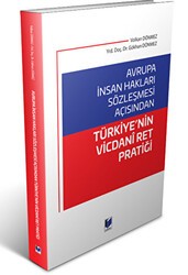 Avrupa İnsan Hakları Sözleşmesi Açısından Türkiye`nin Vicdani Ret Pratiği - Adalet Yayınevi