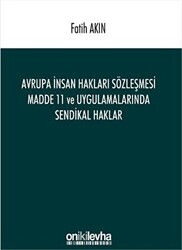 Avrupa İnsan Hakları Sözleşmesi Madde 11 ve Uygulamalarında Sendikal Haklar - On İki Levha Yayınları
