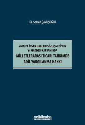 Avrupa İnsan Hakları Sözleşmesi`nin 6. Maddesi Kapsamında Milletlerarası Ticari Tahkimde Adil Yargılanma Hakkı - 1