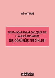 Avrupa İnsan Hakları Sözleşmesi`nin 8. Maddesi Kapsamında Dış Görünüş Tercihleri - On İki Levha Yayınları