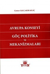 Avrupa Konseyi Göç Politika ve Mekanizmaları - Yetkin Yayınları