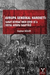 Avrupa Sendikal Hareketi: Sanayi Devrimi`nden Covid-19`a Sosyal Avrupa Tahayyülü - Umuttepe Yayınları