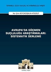 Avrupa`da Göçmen Suçluluğu Araştırmaları: Sistematik Derleme - On İki Levha Yayınları