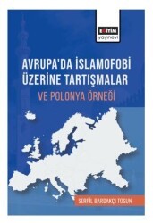 Avrupada İslamofobi Üzerine Tartışmalar ve Polonya Örneği - Eğitim Yayınevi - Bilimsel Eserler