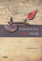 Avrupa’da Türk İmajı - Çizgi Kitabevi Yayınları