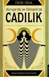 Avrupa’da ve Osmanlı’da Cadılık - Destek Yayınları