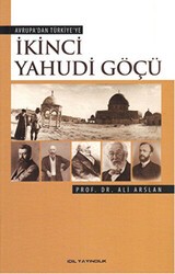 Avrupa`dan Türkiye`ye İkinci Yahudi Göçü - İdil Yayınları