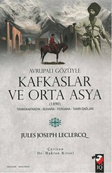 Avrupalı Gözüyle Kafkaslar ve Orta Asya 1890 - IQ Kültür Sanat Yayıncılık
