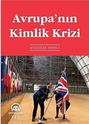 Avrupa’nın Kimlik Krizi - Anadolu Ajansı