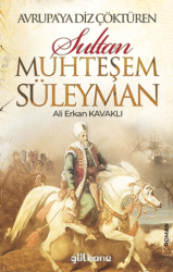 Avrupa’ya Diz Çöktüren Muhteşem Süleyman - Gülhane Yayınları