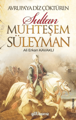 Avrupa’ya Diz Çöktüren Muhteşem Süleyman - 1