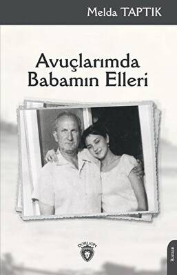Avuçlarımda Babamın Elleri - 1